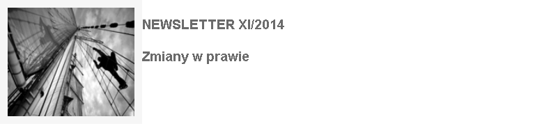 ﷯ NEWSLETTER XI/2014 Zmiany w prawie 